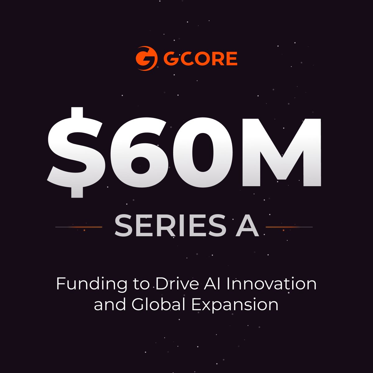 gcore_official's tweet image. We're thrilled to announce @gcore_official's $60M Series A funding! 🎉 
We're driving AI-led innovations &amp;amp; expanding globally with cutting-edge technology. 💻🌐
More details ➡️ gcore.cc/3zR0WS7
#fundraising #seriesA #ai #artificialintelligence #aiinfrastructure