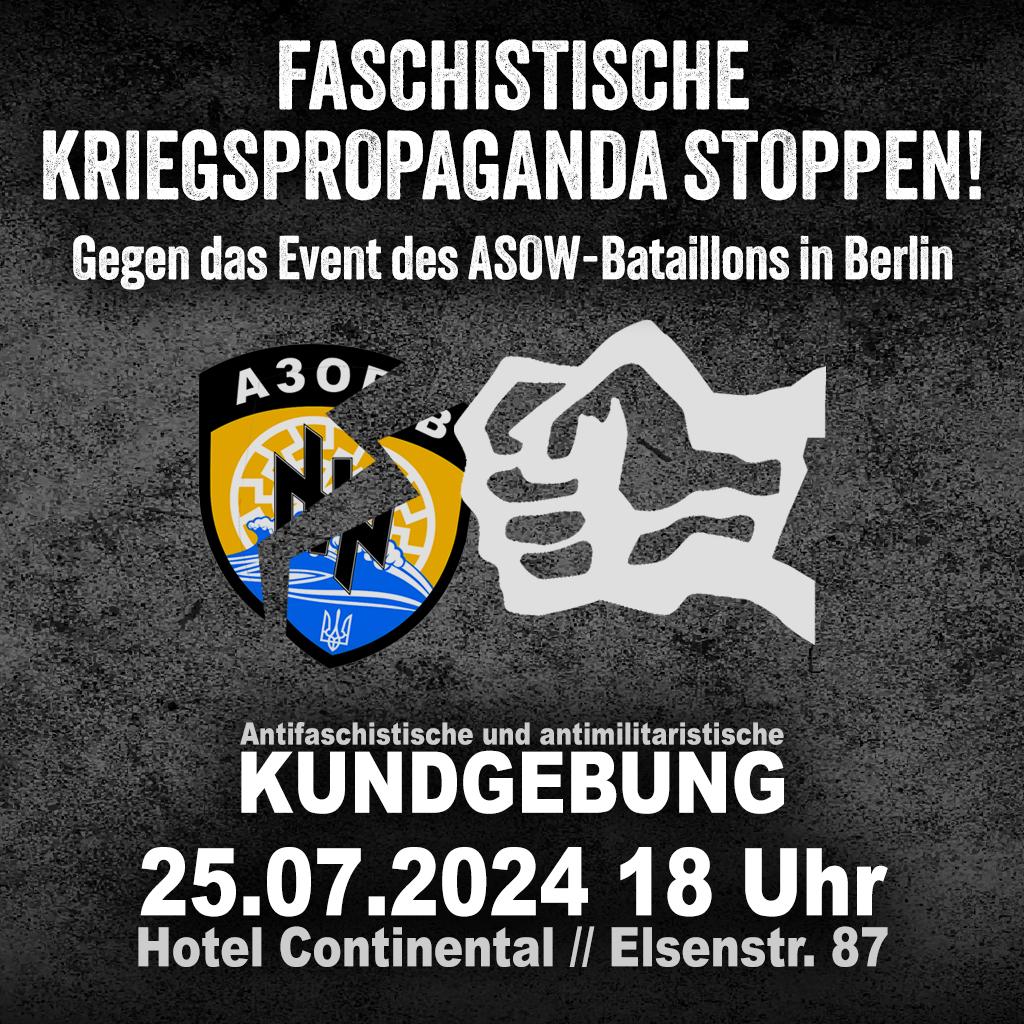 Am #B2507 wollen Kämpfer des #Asow-Regiments im Berliner #HotelContinental eine Werbeveranstaltung durchführen.
Wir fordern: Absage der militaristischen rechten Propagandashow!

Antifaschistische &amp; antimilitaristische Kundgebung
🕙25.07. | 18 Uhr
📍Hotel Continental | Elsenstr 87