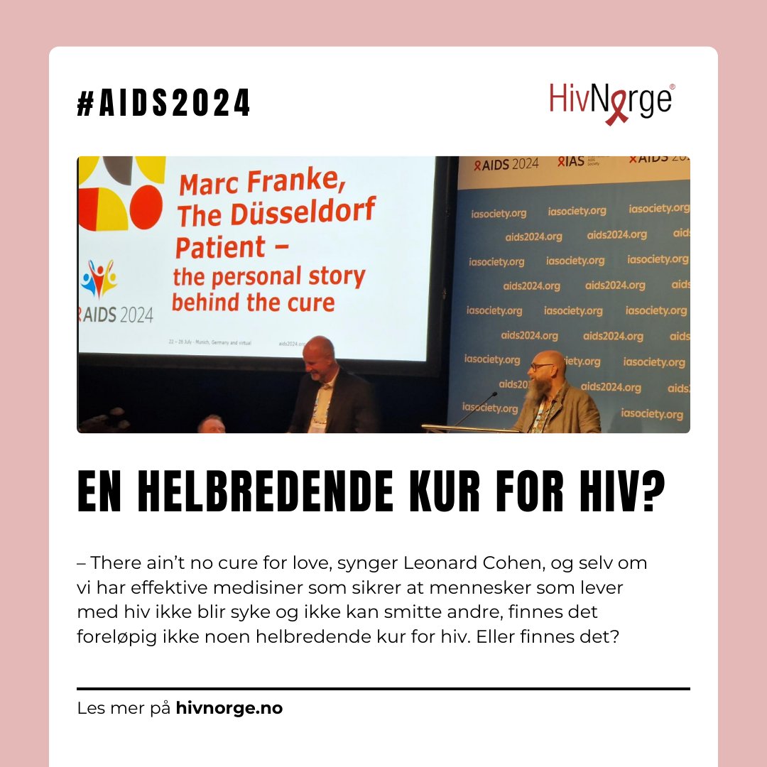– There ain’t no cure for love, synger Leonard Cohen, og selv om vi har effektive medisiner, finnes det foreløpig ikke noen helbredende kur for hiv. Eller finnes det? hivnorge.no/nyheter/en-hel… #AIDS2024 #PutPeopleFirst