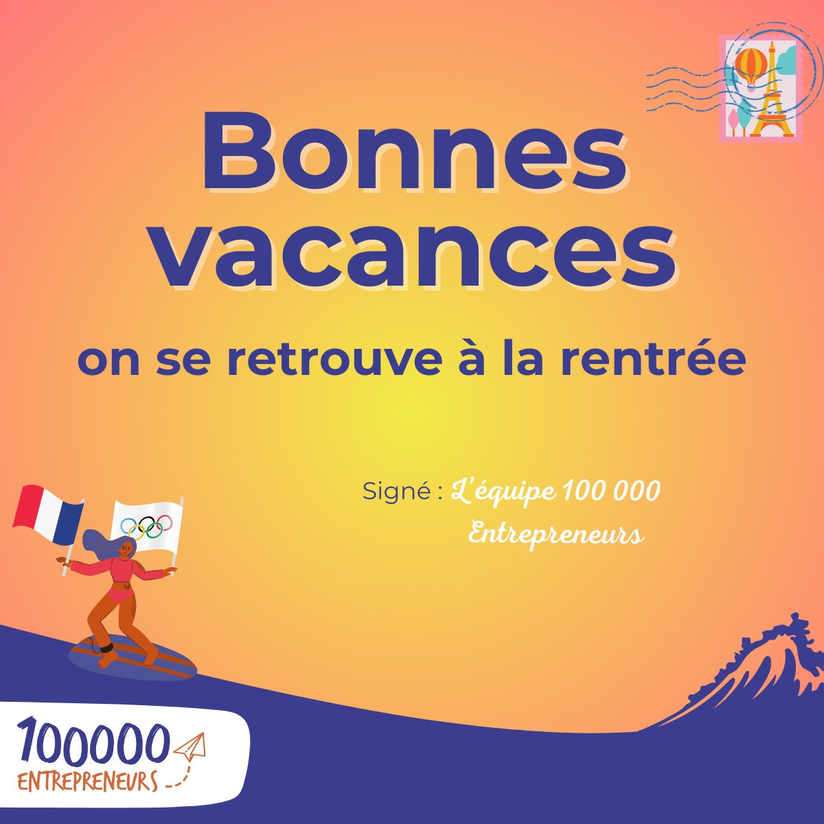 [C’est l’heure des vacances 😎🏖]
Il  est temps de faire ses valises et de vous souhaiter de 𝗯𝗼𝗻𝗻𝗲𝘀  𝘃𝗮𝗰𝗮𝗻𝗰𝗲𝘀 après cette année scolaire très dynamique.

Nous nous retrouvons à la rentrée.

Signé : La team 100 000 entrepreneurs 🌞