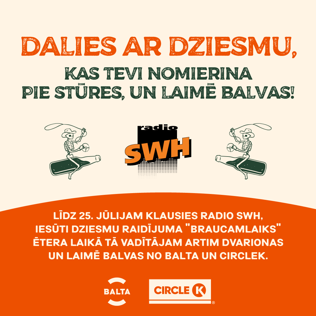 Slēdz iekšā <a href="/RadioSWH/">RadioSWH</a> “Braucamlaiks” un laimē balvas! 

Līdz 25.07. no 16:00 līdz 19:00 iesūti dziesmu, kas Tevi nomierina pie stūres, “Braucamlaika” vadītājam un ik dienu viens dziesmas iesūtītājs saņems balvas no <a href="/AASBALTA/">BALTA apdrošināšana</a> un <a href="/CircleKLatvija/">Circle K Latvija</a>! Vairāk info uzzini raidījuma laikā!