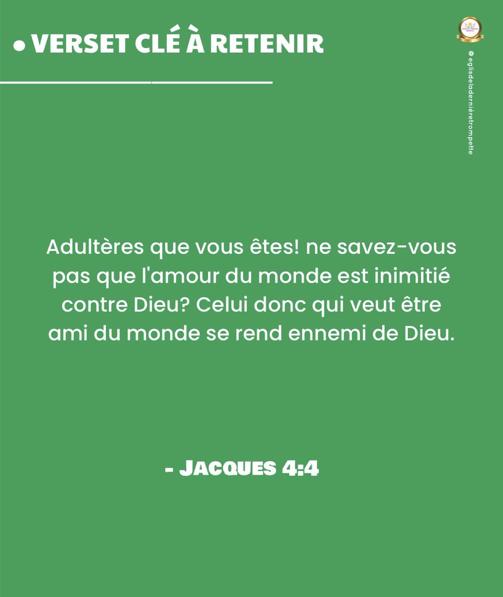 ETrompette's tweet photo. « Adultères que vous êtes! ne savez-vous pas que l'amour du monde est inimitié contre Dieu? Celui donc qui veut être ami du monde se rend ennemi de Dieu - Jacques 4:4. » https://t.co/ulyf8JRZD4