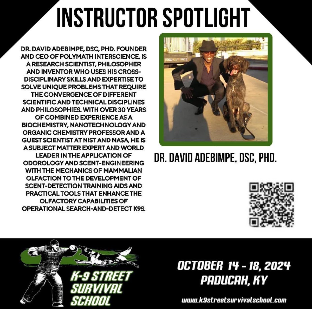 Join us &amp; Dr. David Adebimpe at the K-9 Street Survival School in 
Paducah, KY - October 14th-18th

CLASS: The Consequences of Non-Standardization of Scent Training Aids 

Click here to register! 
policek9magazine.com/k9sss/