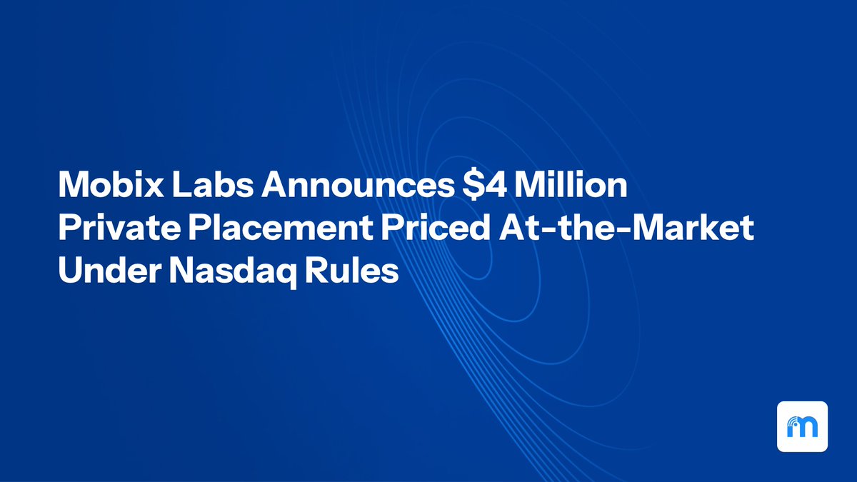 Mobix Labs announces $4 million private placement priced at-the-market under Nasdaq rules: bit.ly/3zUBpY3

$MOBX