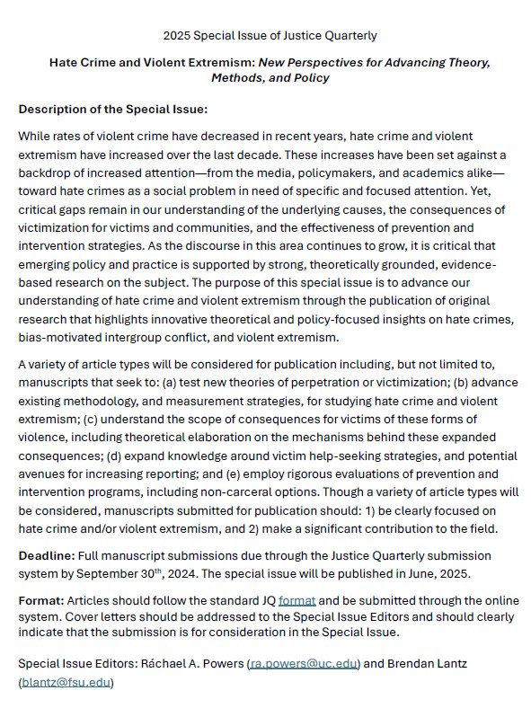 <a href="/LantzBrendan/">Brendan Lantz</a> and I are guest editing a special issue in Justice Quarterly on hate crime and violent extremism.

Please consider submitting a manuscript and help spread the word!

Articles due: September 30th
Issue published: June 2025

Details below 👇