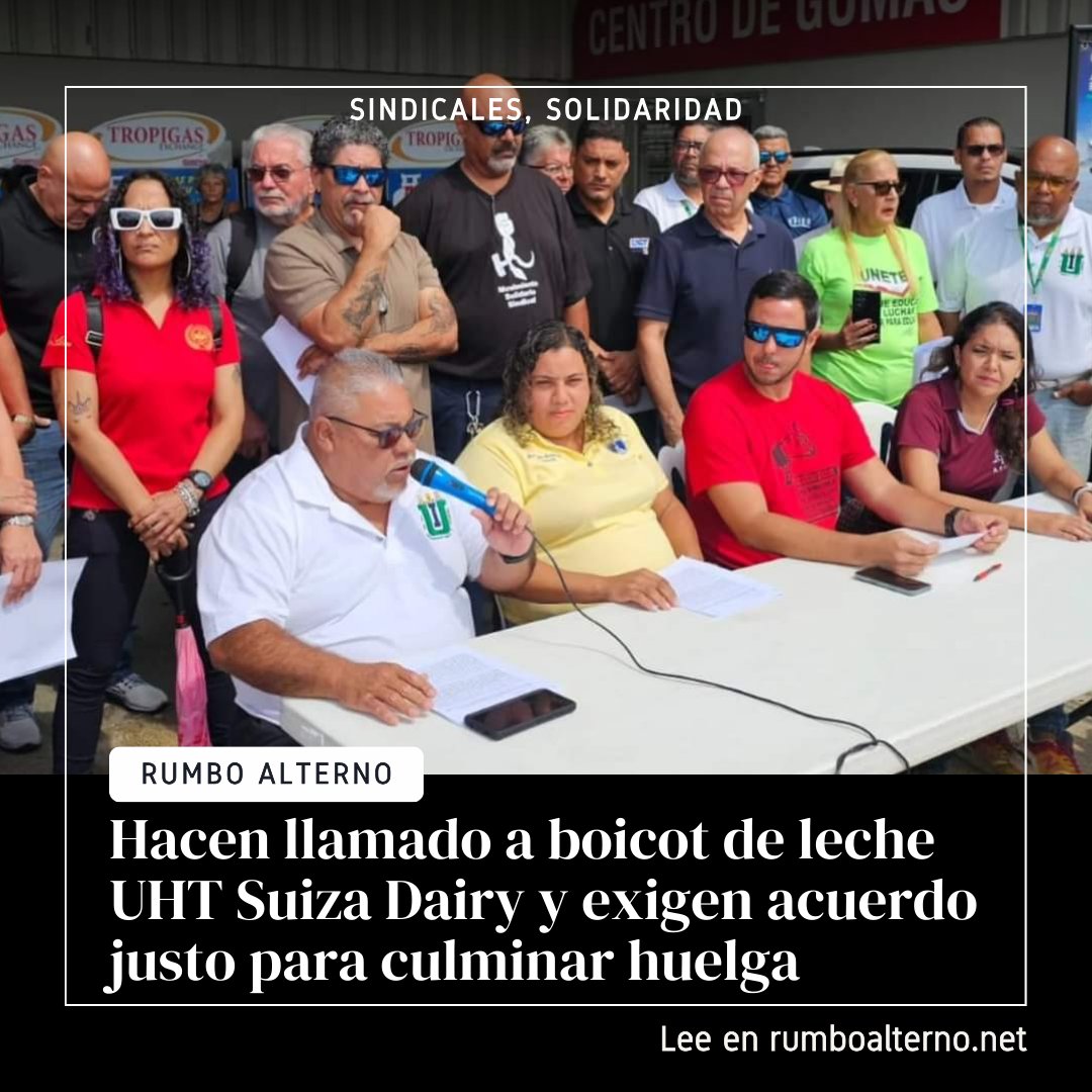 RumboAlternoPR's tweet photo. Diversas organizaciones hicieron un llamado al pueblo a unirse al boicot a la leche UHT #SuizaDairy en apoyo a los trabajadores y trabajadoras de la #CGT que llevan 41 días en huelga exigiendo un aumento a la aportación patronal al plan médico. #PuertoRico https://t.co/bEJVv9gHni https://t.co/xETFke45aM