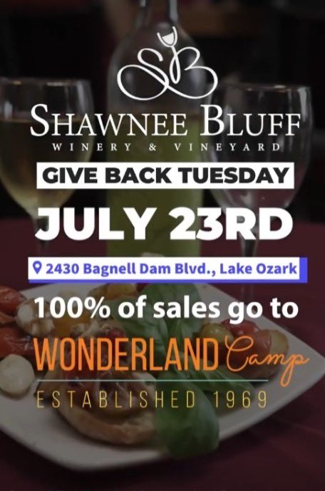 Today is the day. All purchases made at Shawnee Bluff Winery in Lake Ozark will go to Official Wonderland Camp. ALL DAY. EVERYTHING. 11am-7pm. Hope to see you there.