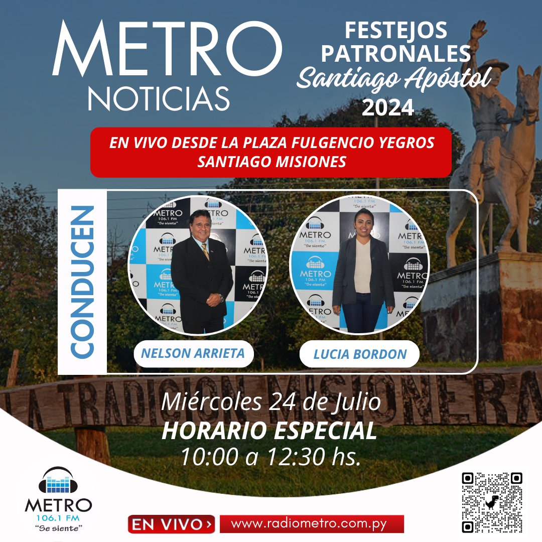RadioMetro1061's tweet photo. Este miércoles 24 de julio, sintonizá 𝐌𝐞𝐭𝐫𝐨𝐍𝐨𝐭𝐢𝐜𝐢𝐚𝐬 con un horario especial de 10:00 a 12:30hs.
¡En vivo desde la Plaza Fulgencio Yegros de Santiago!
Con la conducción de Nelson Arrieta y Lucía Bordón. 
No te pierdas los Festejos Patronales Santiago Apóstol 2024. https://t.co/pgcsFTah1Z