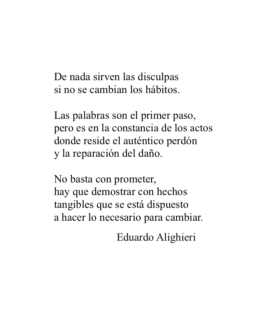 De nada sirve las disculpas si no se cambian los hábitos.

#FelizMartesATodos 
#Frases #Reflexiones