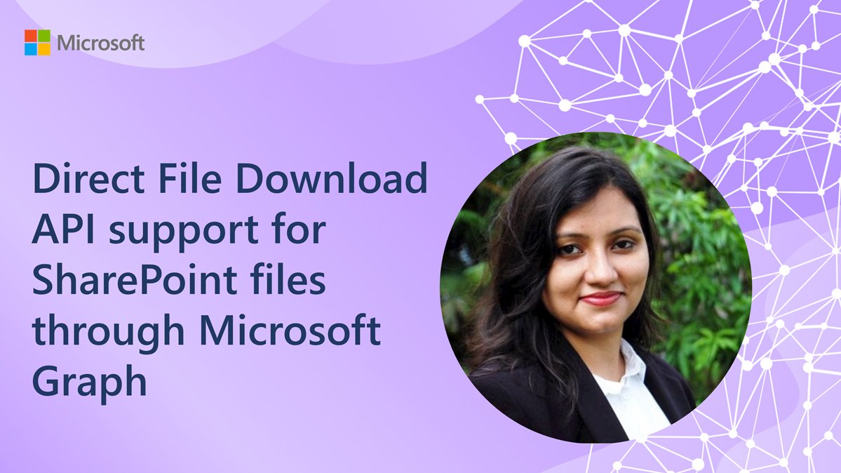 SharePoint's tweet photo. 💡Excited about Direct File Download API support for SharePoint files? 

Join Sanjukta Sen for a demo!

📺 Watch now → https://t.co/hwqB8ZH2bx

#Microsoft365Dev #MicrosoftGraph https://t.co/OEQ63TyUTc