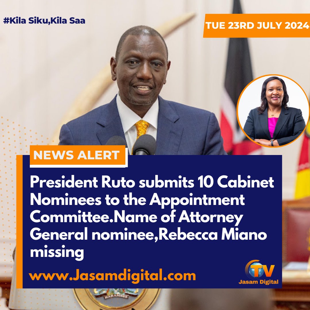 JasamCompany's tweet photo. President Ruto submits 10 Cabinet Nominees to the appointment https://t.co/GtN7CmK1Zq of Attorney General nominee, Rebecca Miano missing
#OccupyJKIA #OccupyThikaRoad #StephenLetoo #BREAKING_NEWS #IncomeTax #NairobiCBD #Trump #TrendingNow #TrendingNews https://t.co/581kEYp16X