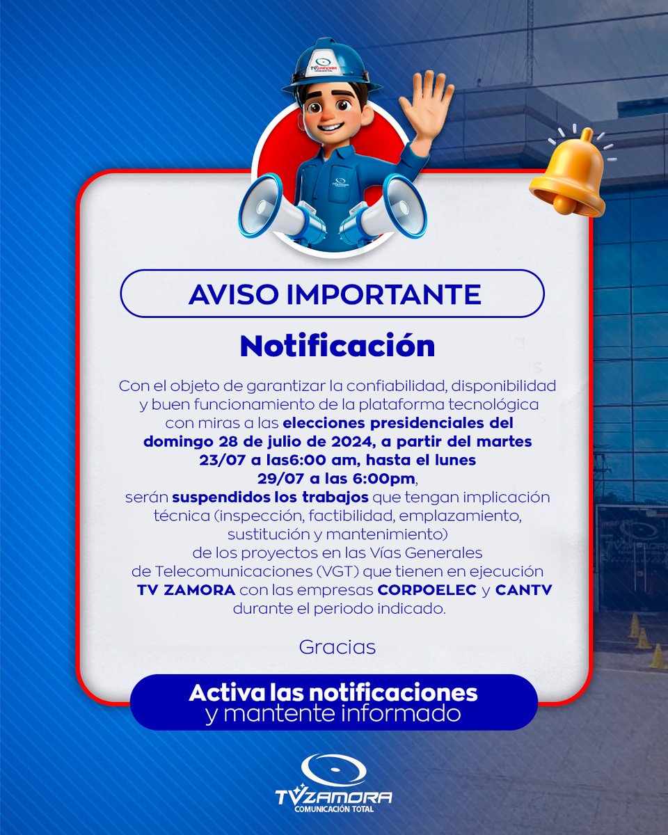Notificación*

#23dejulio Con miras a las elecciones presidenciales del 
domingo 28 de julio de 2024, a partir de este martes 23/07 a las        6:00 am, hasta el lunes 29/07 a las 6:00 pm, serán suspendidos los trabajos que tengan implicación técnica.