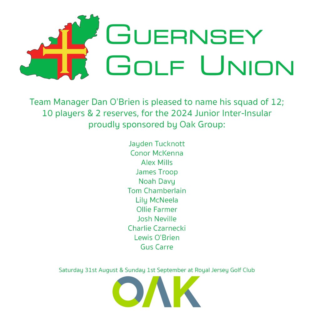 GsyGolfUnion's tweet photo. Team Manager Dan O’Brien is pleased to name his squad of 12; 10 players &amp; 2 reserves, for the 2024 Junior Inter-Insular. This is the first Inter-Insular kindly sponsored by @OakGroupLimited! More to follow on this new &amp; exciting supporter of junior golf in the Channel Islands. https://t.co/YI3DyKxfq2
