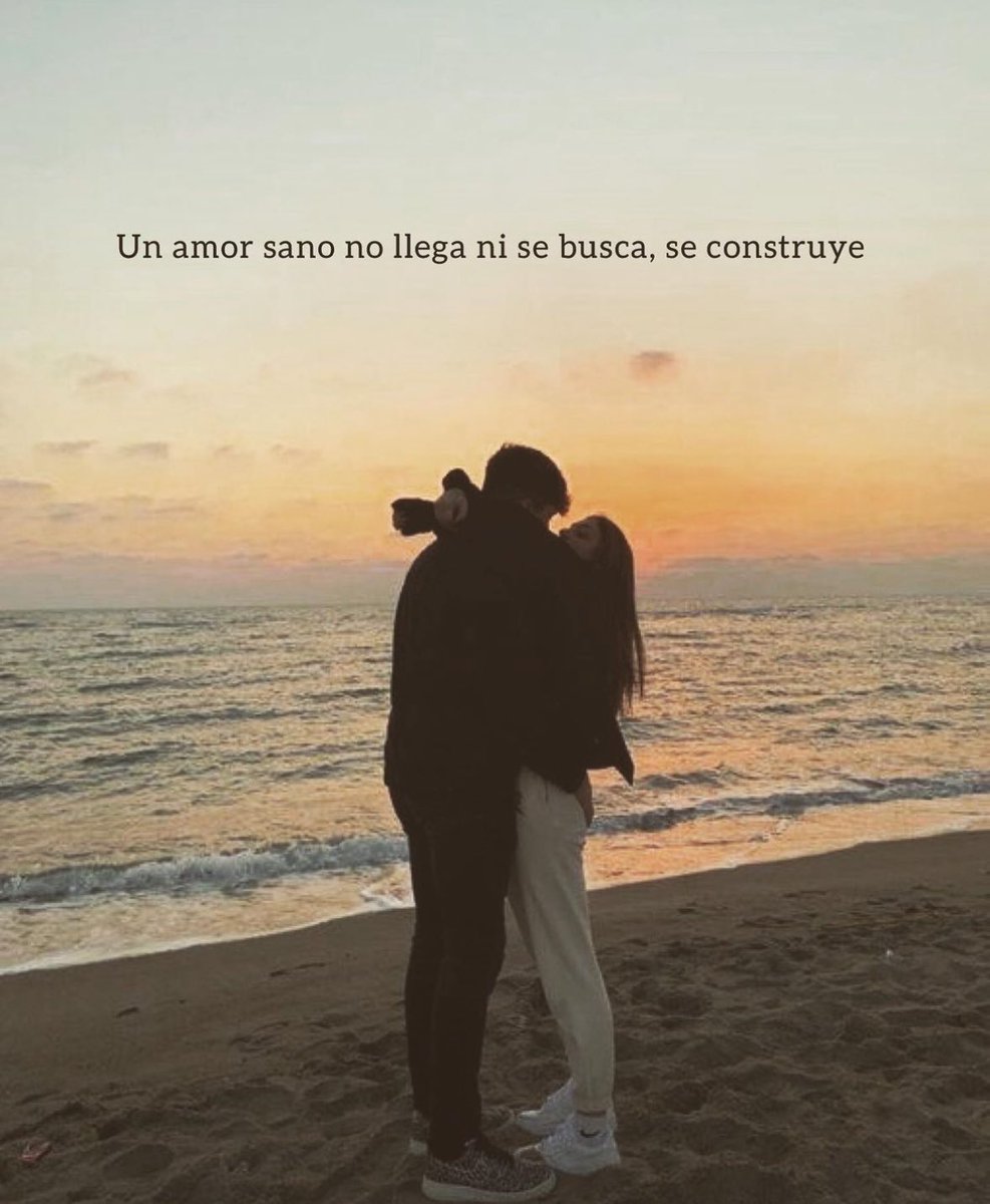 Un amor sano no es magia, ni buena suerte, es trabajo. No se construye solo con emociones si no también con acciones.