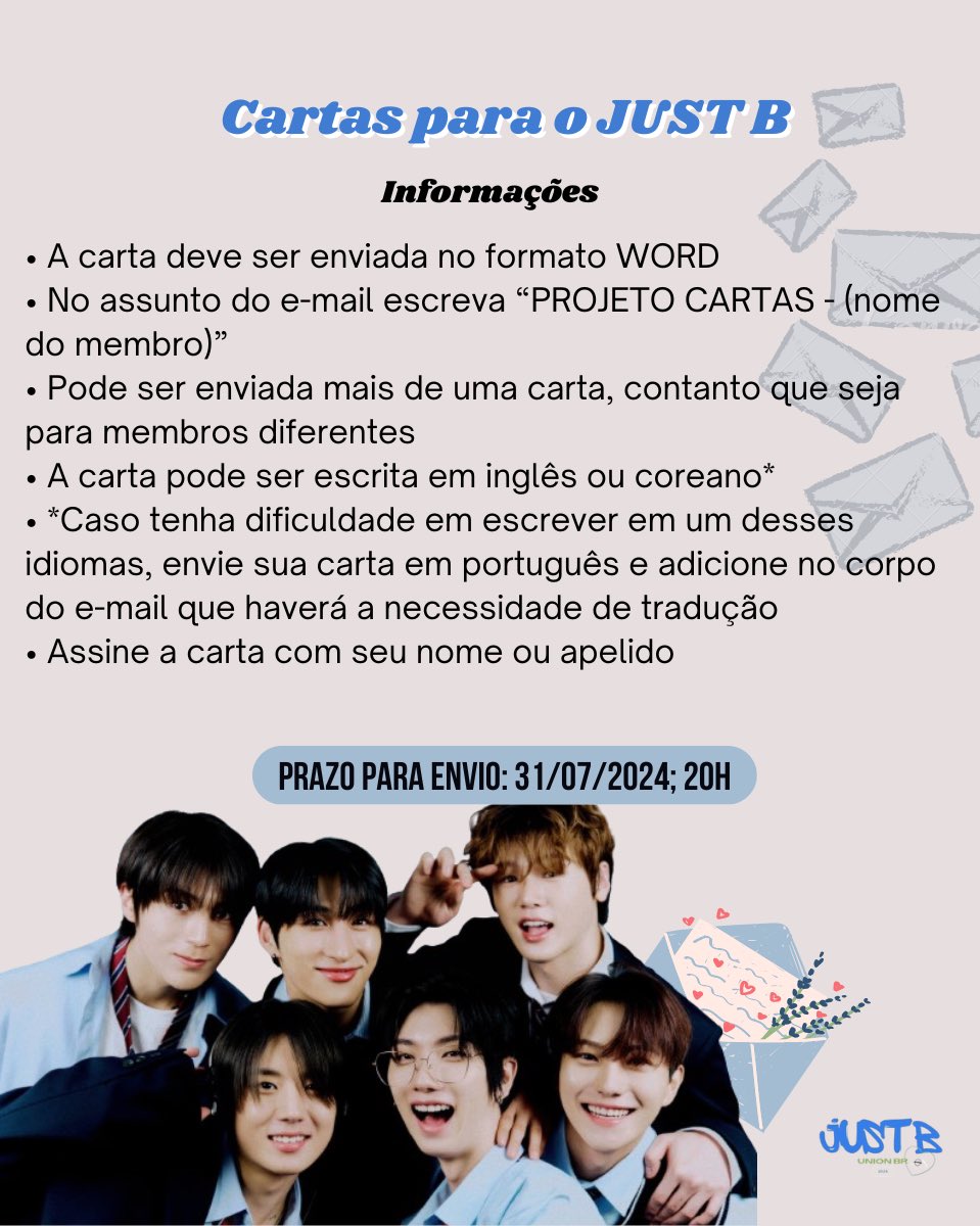 JustBUnion's tweet image. 💌 • CARTAS PARA O JUST B 

Para mostrar nosso amor e apoio aos membros do JUST B, as fanbases brasileiras estão iniciando um projeto para enviar cartas para eles!

Para mais informações leia o banner abaixo.

#JUSTB #저스트비