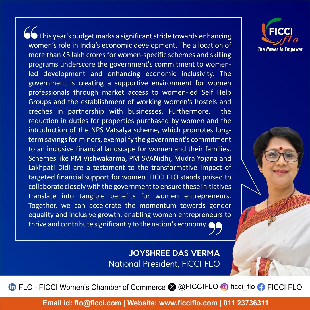 This year's #budget marks a significant stride towards enhancing women‘s role in India’s economic development. #FICCI FLO stands poised to collaborate closely with the government to ensure these initiatives translate into tangible benefits for women entrepreneurs.