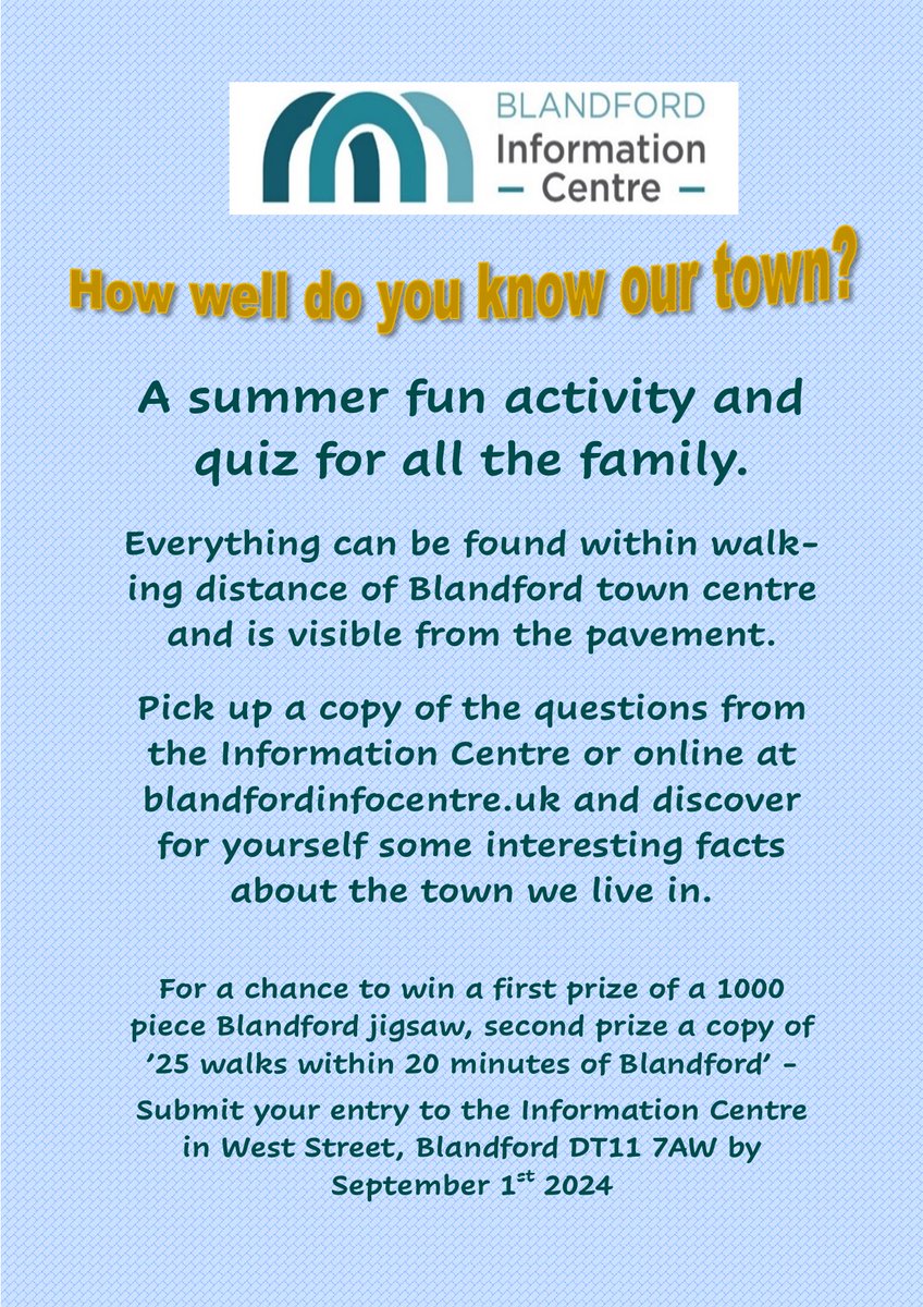 How well do you know Blandford? We have devised a Family Fun Quiz that will fill a few spare hours this summer. It’s FREE to enter with prizes for the winners. Pick up a copy of the Quiz questions from the our office at Riverside House or download it at blandfordinfocentre.uk