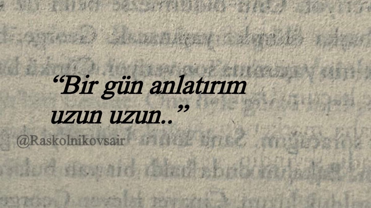 Raskolnikovsair's tweet photo. “Bir gün anlatırım 
uzun uzun..” https://t.co/nwEqxRqAw1