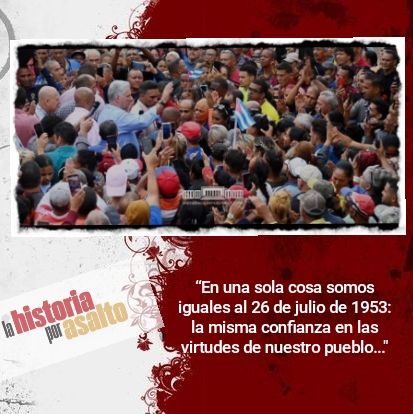 Los ideales del #26DeJulio siguen vivos en el pueblo cubano
#LaHistoriaPorAsalto