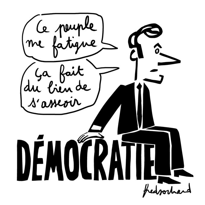 Dessin. Macron, assis sur le mot démocratie, dit : "Ce peuple me fatigue, ça fait du bien de s'asseoir."