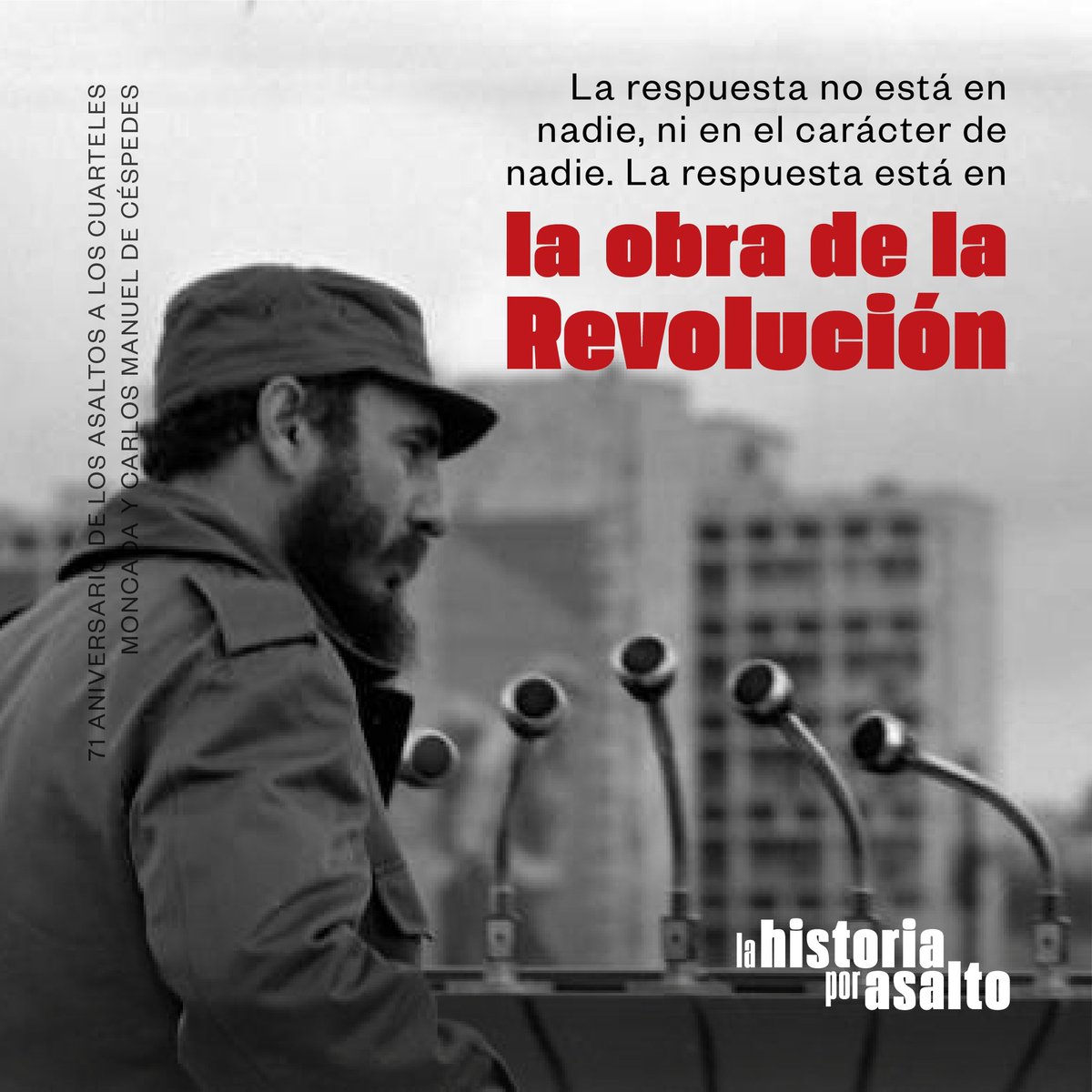 #Fidel, poco antes del #Moncada: "Si vencemos mañana, se hará más pronto lo que aspiró Martí. Si ocurriera lo contrario, el gesto servirá de ejemplo al pueblo de #Cuba, a tomar la bandera y seguir adelante”.

71 años después, Comandante, seguimos en combate. #LaHistoriaPorAsalto