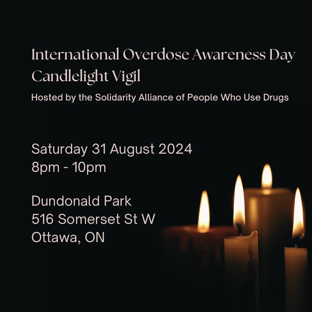 Announcing our second annual International Overdose Awareness Day Candlelight Vigil. Join us on Saturday, 31 August 2024, from 8pm to 10pm at Dundonald Park, 516 Somerset St W, Ottawa, ON, to honor and remember those lost to overdose.