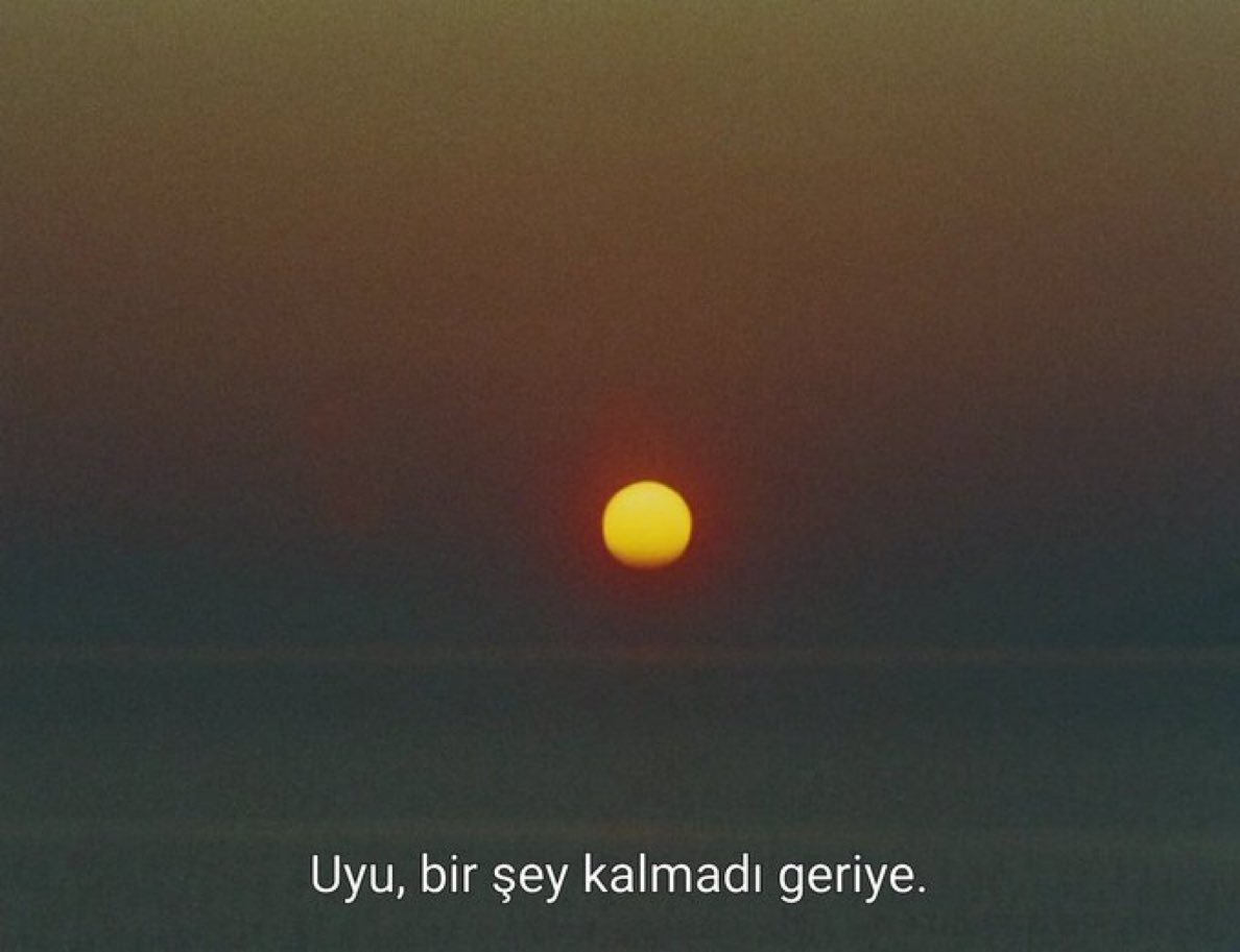 "Uyu, bir şey kalmadı geriye."