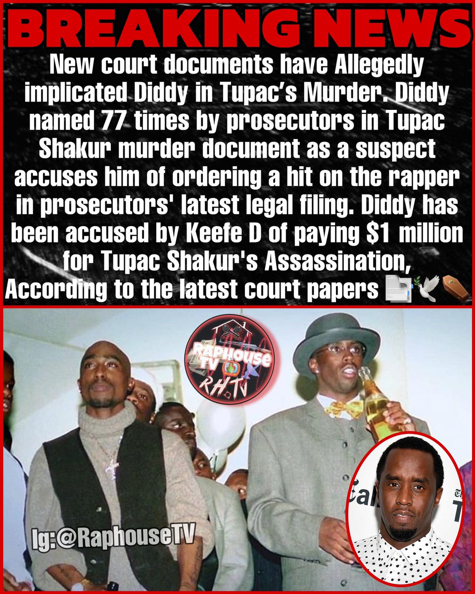 raphousetv7's tweet image. BREAKING: New court documents have Allegedly implicated Diddy in Tupac’s Murder. Diddy named 77 times by prosecutors in Tupac Shakur murder document as a suspect accuses him of ordering a hit on the rapper in prosecutors' latest legal filing. Diddy has been accused by Keefe D of…