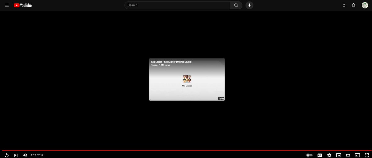 youtube wants me to listen to the wii u mii maker theme ONLY!!!