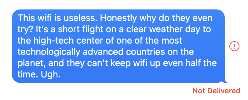 leethesojourner's tweet photo. C'mon @AlaskaAir you can do better. I know everyone complains about the WiFi, but it's tragically bad. Like works 10% of the flight bad. <sigh> I even tried to text my family about it, but of course... https://t.co/hadlhaw1Ga