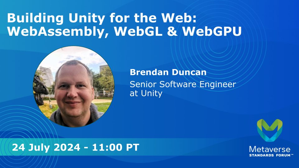 We are excited to have Brendan Duncan join our 3D Asset Interoperability Working Group tomorrow to discuss building Unity for the Web starting at 11:00 am PDT! All members are welcome to join! Participant-level membership is free. Learn more metaverse-standards.org/members/