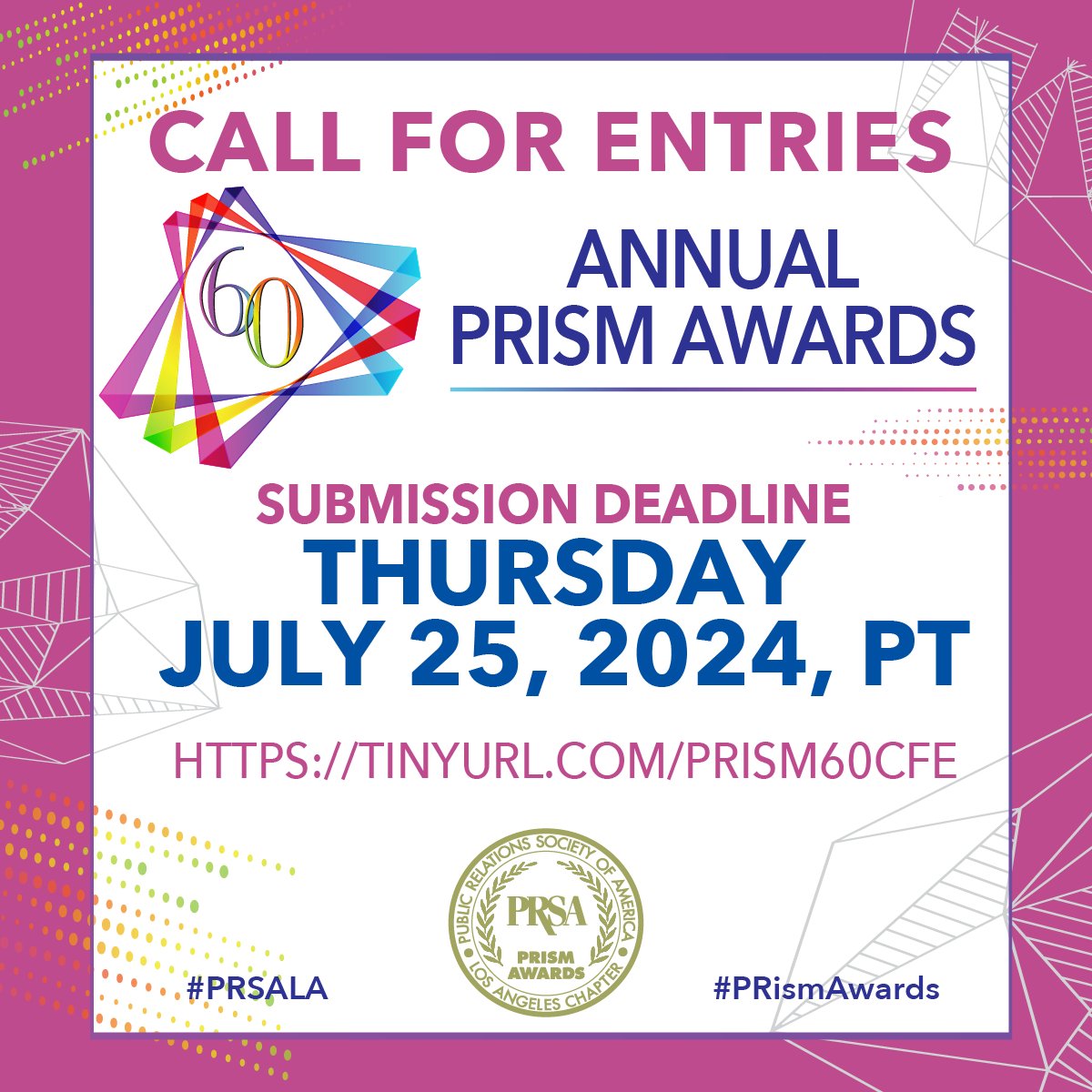 Deadline to submit your entries for the PRSA-LA 60th Annual PRism Awards is this Thursday, July 25 midnight.

With all the wide-range of award categories, you don't want your team to miss being recognized for their hardwork!

Submit today: tinyurl.com/prism60cfe

#prsala #PRism