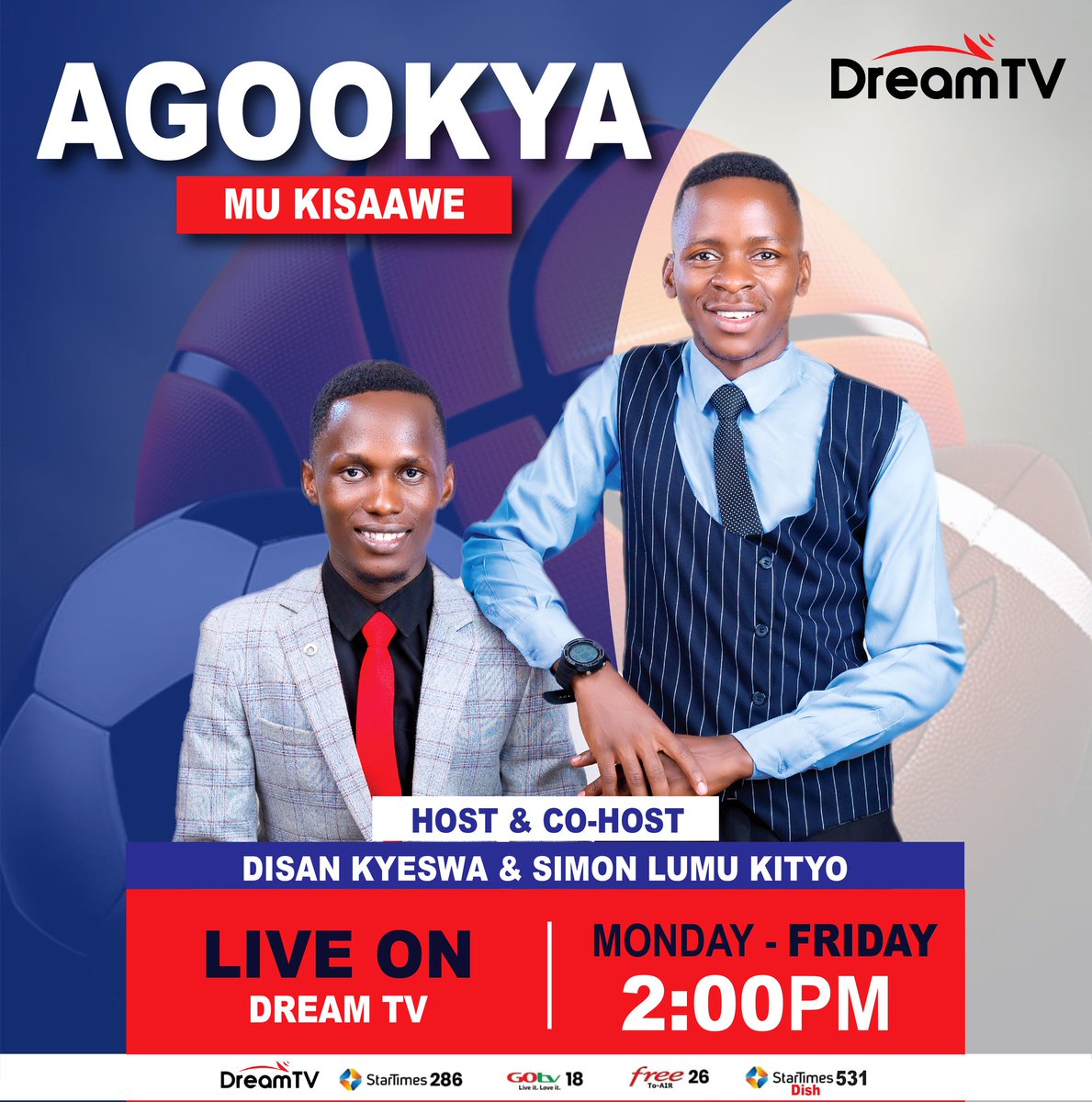 agookya's tweet image. #Tune to @dreamtvug from Monday to Friday at 2pm. 
#Dont Miss Local and International Sports. #AgookyaMuKisaawe
