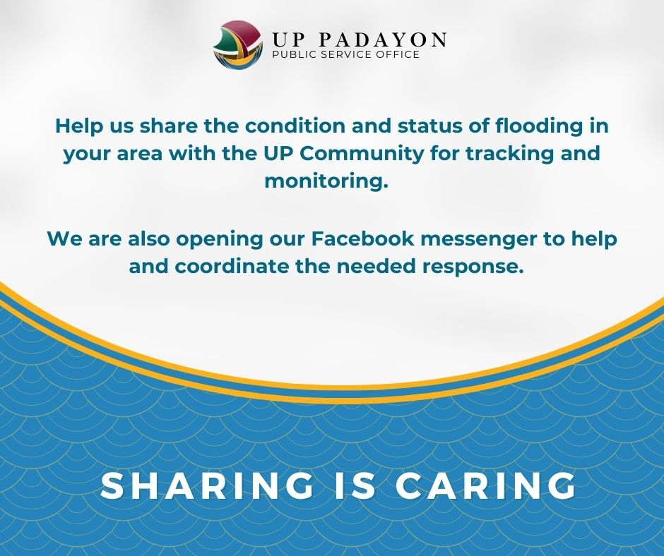 Help share the condition of various areas with the UP Community! Please send your videos and photos to the UP Padayon Facebook page and provide details of the flooding (area, passability of the roads, report on electrical wires, etc.)

Photo from: UP Padayon Public Service Office