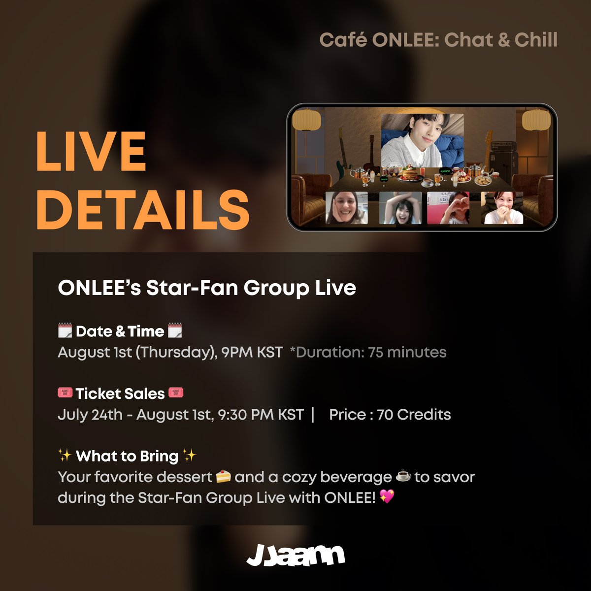 ONLEE’s Star-Fan Group Live will be happening on August 1st, 9PM KST!

Let’s get mingled at Café ONLEE: Chat &amp; Chill! 🎵☕ with fun games, live singing, and delightful interactions with ONLEE. Don't miss out on this exclusive Live! Download JJAANN APP and Get your tickets now!