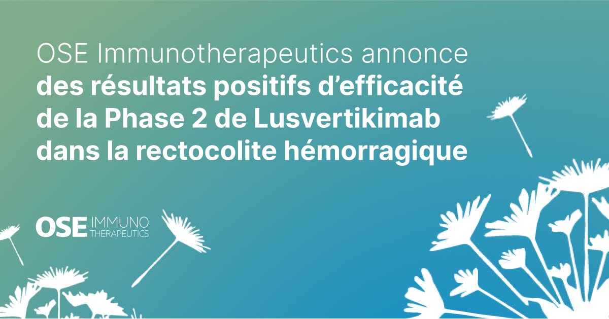 OSE Immunotherapeutics annonce des résultats positifs d'efficacité de Lusvertikimab dans l'essai clinique de phase 2 pour le traitement de la rectocolite hémorragique