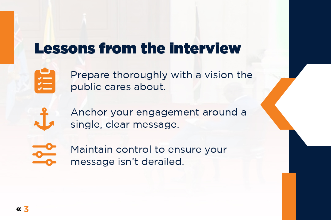 Getting Your Message Across When your Back is Against the Wall: Lessons from President Ruto’s Media Interview.