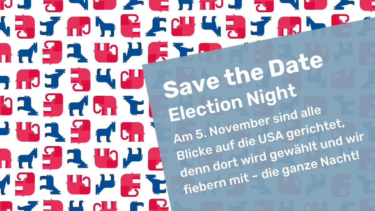 Save the Date: ELECTION NIGHT Am 5.11. schauen wir gemeinsam gespannt auf die USA! Dich erwartet eine aufregende Nacht mit Prognosen, Infos zum Wahlsystem, hitzigen Debatten, kühlen Getränken, amerikanischem Essen, Live-Musik... Anmeldungen ab dem 24.9. – Plätze sind begrenzt!