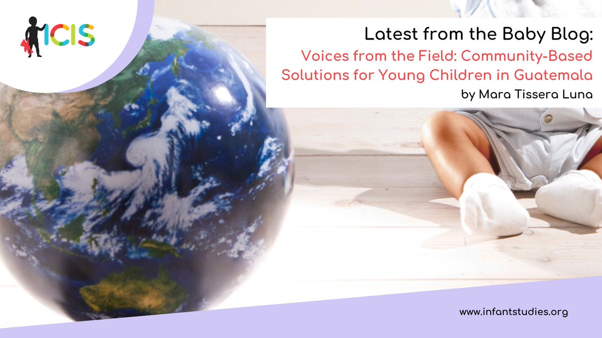 Infantstudies's tweet photo. New Baby Blog post by Mara Tissera Luna: Voices from the Field: Community-Based Solutions for Young Children in Guatemala #infantstudies #Research https://t.co/9zqlq4M3eu https://t.co/li1BTg8Wv3