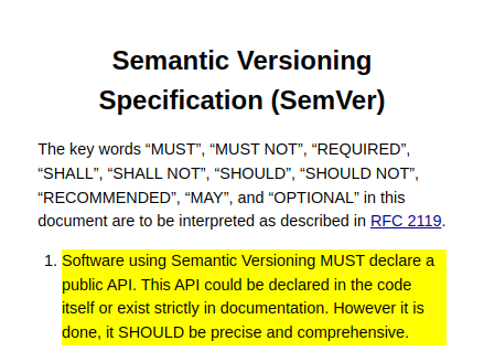 Why do so many projects that say they use #Semver fail the first spec item?
> Software using Semantic Versioning MUST declare a public API. This API could be declared in the code itself or exist strictly in documentation. However it is done, it SHOULD be precise and comprehensive