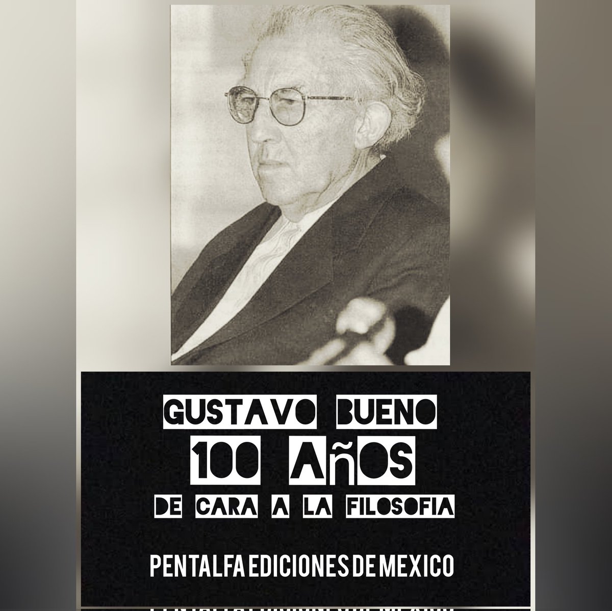 pentalfamx's tweet photo. #NuevaFotoDePerfil
En este año arribamos al Centenario de Gustavo Bueno https://t.co/pYzjNSRhp5