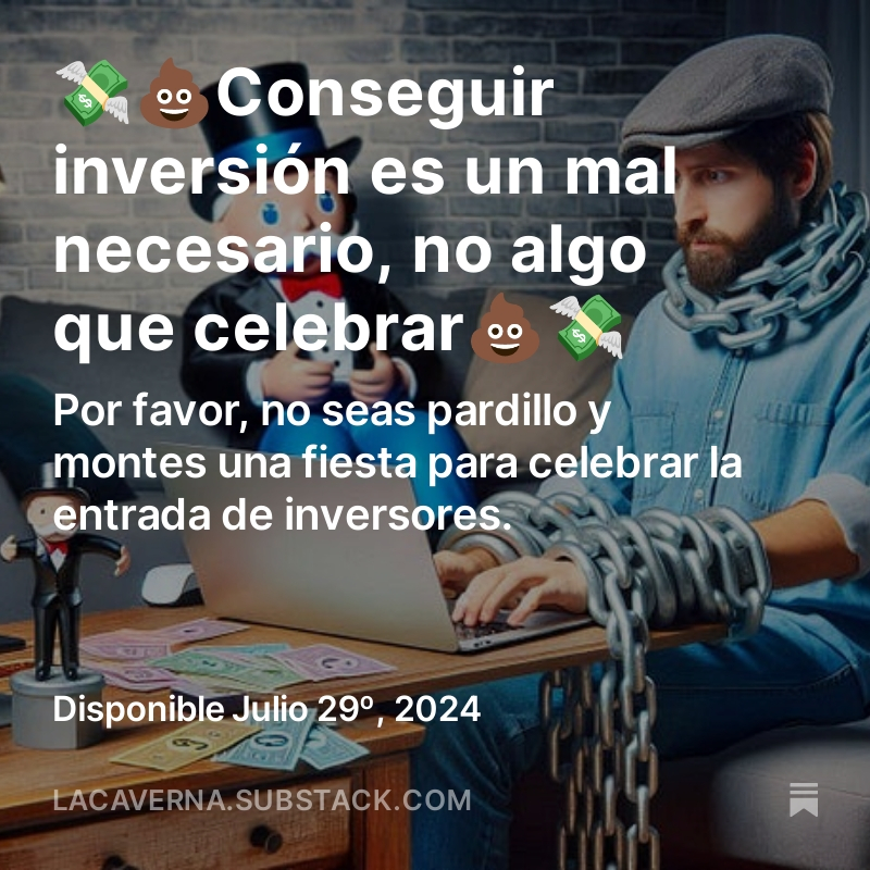 💸💩Conseguir inversión es un mal necesario, no algo que celebrar💩💸

El lunes lanzamos la segunda edición de la newsletter de La Caverna y la primera con contenido jugoso sobre inversión en startups. Si no te la quieres perder, apúntate ahora. 

open.substack.com/pub/lacaverna/…