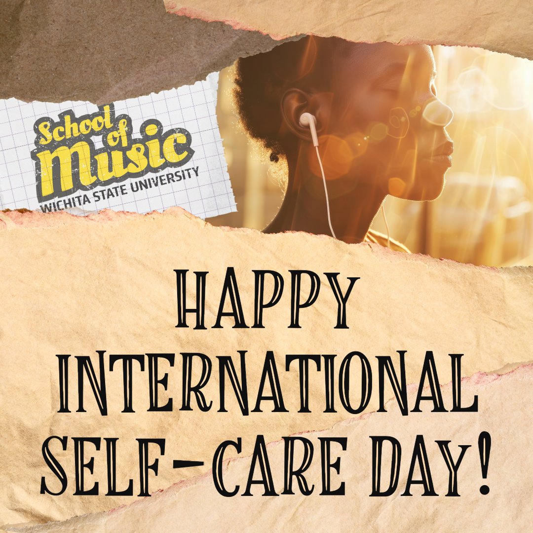 🎵🌟 Happy International Self-Care Day! 🌟🎵 At Wichita State University's School of Music, we know self-care is key to creativity. Whether playing an instrument or listening to music, self-care keeps us inspired. How do you use music in your self-care routine?