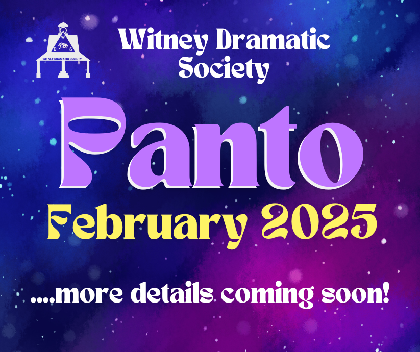 WDS Panto 2025

We’re enthusiastically planning our next panto which will take place during February 2025.

All will be revealed ASAP so look out for announcements on our social media or visit our website. witneydrama.co.uk

We look forward to seeing you!