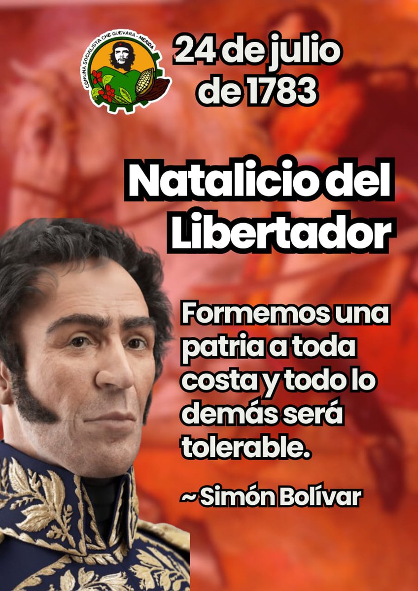 Padre Bolivar grande de nuestras luchas,  hoy conmemoramos tu natalicio.