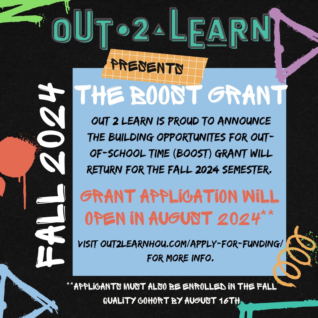 Out2LearnHOU's tweet image. #Out2Learn is proud to announce that our BOOST Grant opportunity will be returning for the Fall 2024 semester. The grant application is scheduled to open in early August 2024. Visit out2learnhou.com/apply-for-fund… for more info! #O2L #BOOSTGrant #outofschooltime #HoustonOST