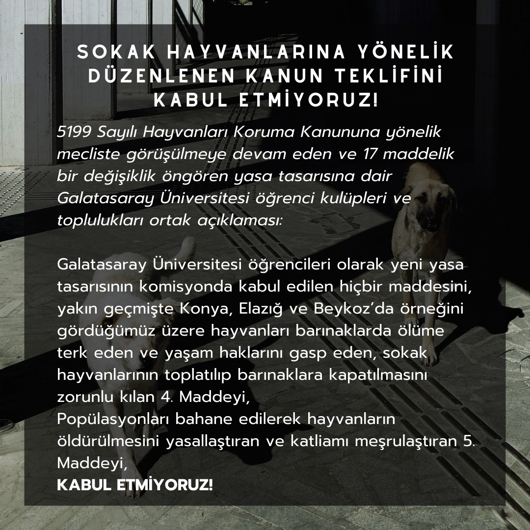 gsushkk's tweet photo. Sokak hayvanlarına yönelik düzenlenen kanun teklifini kabul etmiyoruz!
5199 Sayılı Hayvanları Koruma Kanununa yönelik mecliste görüşülmeye devam edilen ve 17 maddelik bir değişiklik öngören yasa tasarısına dair GSÜ Öğrenci Kulüpleri/Toplulukları ortak açıklaması:
#YasayıGeriÇek https://t.co/PqdUbYCi9W