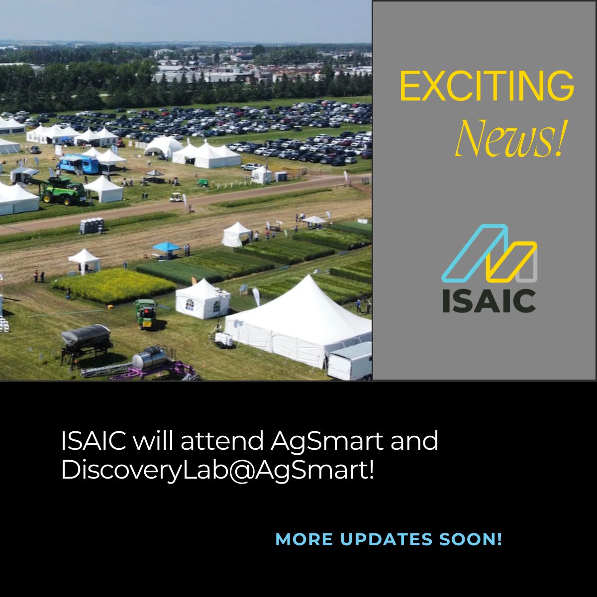 Exciting News! 🥳
<a href="/poweredbyisaic/">ISAIC</a> will attend <a href="/AgSmartOlds/">AgSmart</a> and DiscoveryLabs from July 29th-July 31st! Come chat with us to discover cloud compute resources. To learn more, check out isaic.ca
