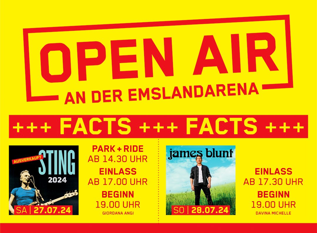 EmslandArena's tweet photo. +++ 𝗙𝗔𝗖𝗧𝗦 +++ 𝗙𝗔𝗖𝗧𝗦 +++
Am Samstag und Sonntag freuen wir uns auf @OfficialSting  und @JamesBlunt #OpenAir an der #EmslandArena! Hier sind die genauen Zeiten.

ℹ️ Alle Informationen zu den Open Airs gibt es auf https://t.co/PCar0vxzgw #Lingen #OpenAirAnDerEmslandArena https://t.co/vI5KiXimgw