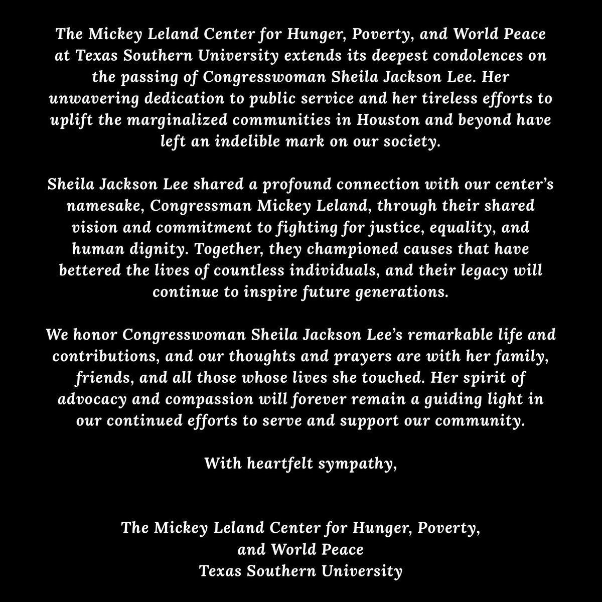 The Mickey Leland Center for Hunger, Poverty, and World Peace at Texas Southern University extends its deepest condolences on the passing of Congresswoman Sheila Jackson Lee.